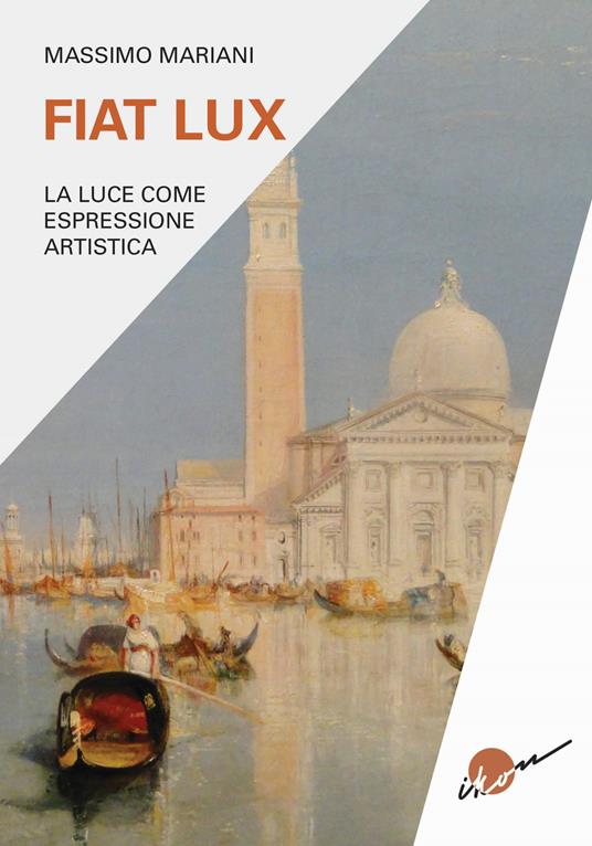 Fiat lux. La luce come espressione artistica - Massimo Mariani - copertina