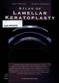 Atlas of lamellar keratoplasty. Con DVD - Luigi Fontana,Giorgio Tassinari - copertina
