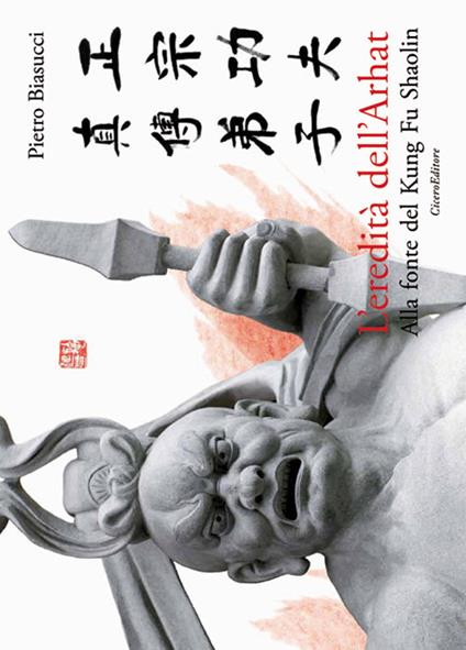 L' eredità dell'Arhat. Alla fonte del Kung Fu Shaolin - Pietro Biasucci - copertina