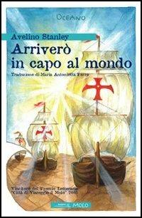 Arriverò in capo al mondo - Avelino Stanley - copertina