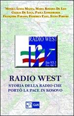 Radio West. Storia della radio che portò la pace in Kosovo