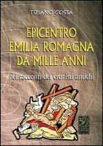 Epicentro Emilia Romagna da mille anni nei racconti dei cronisti antichi