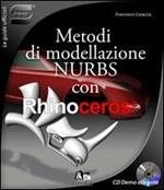 Metodi di modellazione nurbs con Rhinoceros. Con CD-ROM
