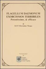 Flagellum daemonum. Exorcismos terribiles potentissimo e efficace