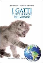 I gatti. Tutte le razze del mondo