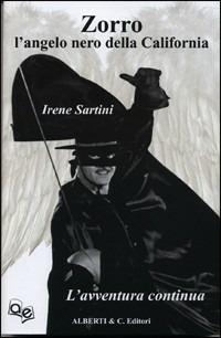 Zorro. L'angelo nero della California. L'avventura continua - Irene Sartini - copertina