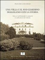 Una villa e il suo giardino dialogano con la storia. Villa Castelbarco Albani a Casciago di Varese