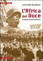 L' Africa del Duce. I crimini fascisti in Africa