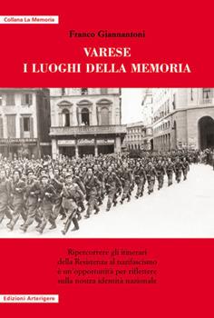 Libro Varese, i luoghi della memoria Franco Giannantoni