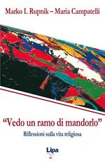 «Vedo un ramo di mandorlo». Riflessioni sulla vita religiosa