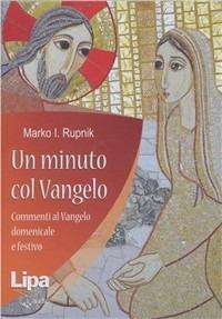 Un minuto col Vangelo. Commenti al Vangelo della domenica e festivo. Audiolibro. 7 CD Audio formato MP3 - Marko I. Rupnik - copertina