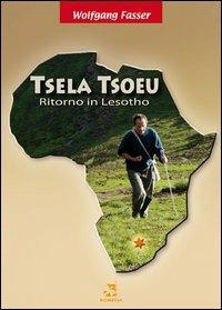 Tsela Tsoeu. Ritorno in Lesotho. Con CD Audio - Wolfgang Fasser - copertina