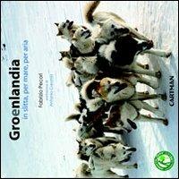 Groenlandia. In slitta, per mare, per aria - Fabrizio Pecori - copertina