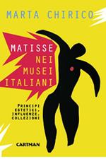 Matisse nei musei italiani. Principi estetici, influenze, collezioni