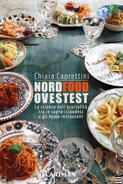 Nordfoodovestest. La scienza dell'ospitalità tra le saghe islandesi e gli home restaurant - Chiara Caprettini - copertina