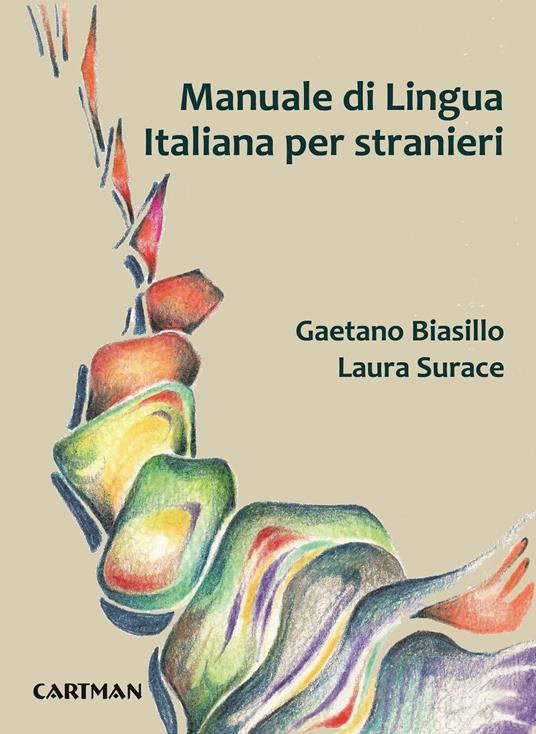 Manuale di lingua Italiana per stranieri - Gaetano Biasillo,Laura Surace - copertina
