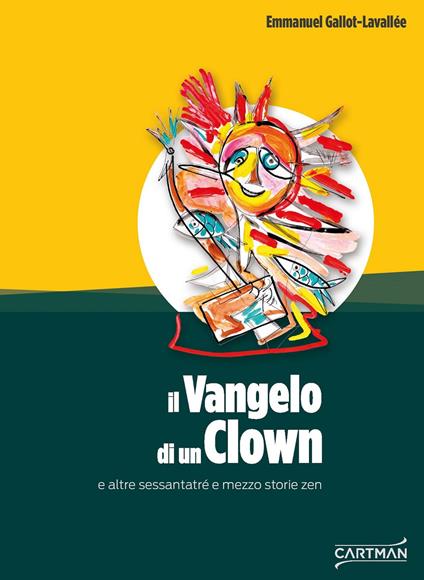 Il vangelo di un clown e altre sessantatré e mezzo storie zen - Emmanuel Gallot-Lavallée - copertina