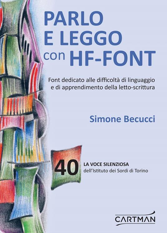La voce silenziosa dell'Istituto dei Sordi di Torino. Vol. 40: Parlo e leggo con HF-Font - copertina