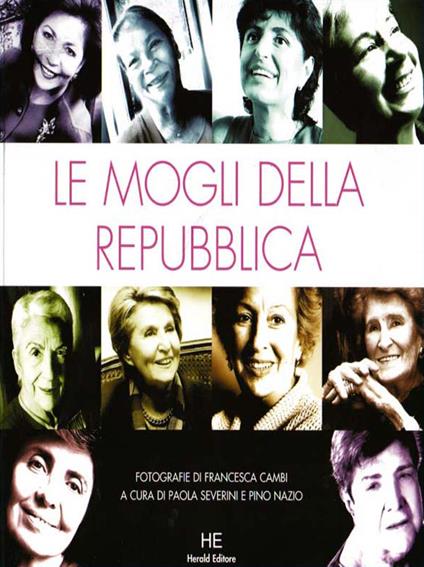 Le mogli della Repubblica - Paola Severini,Pino Nazio - copertina