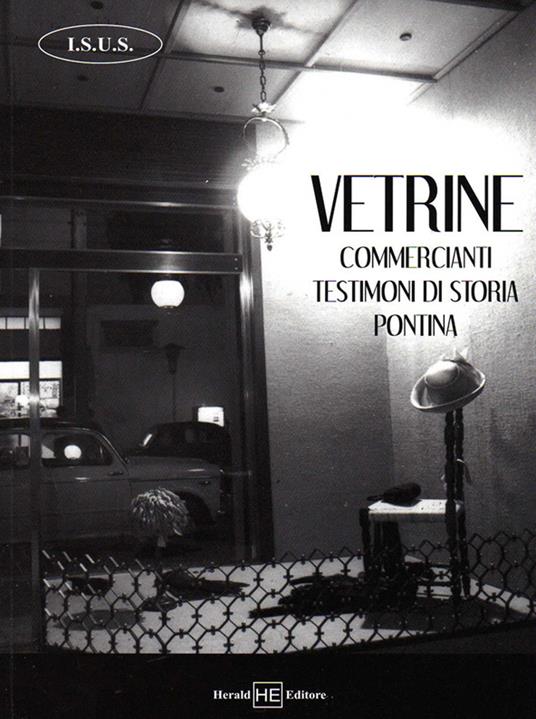 Vetrine. Commercianti testimoni di storia pontina - copertina