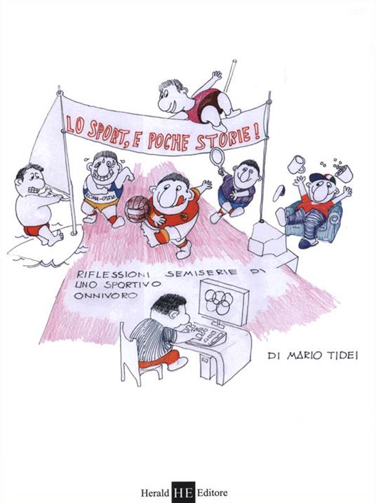 Lo sport, e poche storie! Riflessioni semiserie di uno sportivo onnivoro - Mario Tidei - copertina