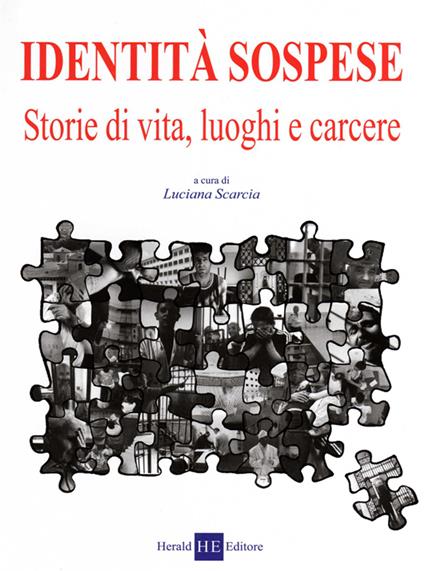 Identità sospese. Storie di vita, luoghi e carcere - Luciana Scarcia - copertina