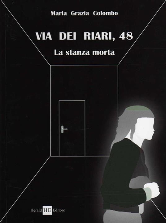 Via dei Riari, 48. La stanza morta - M. Grazia Colombo - copertina