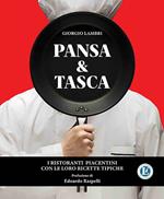 Pansa & Tasca. I ristoranti piacentini con le loro ricette tipiche. Nuova ediz.