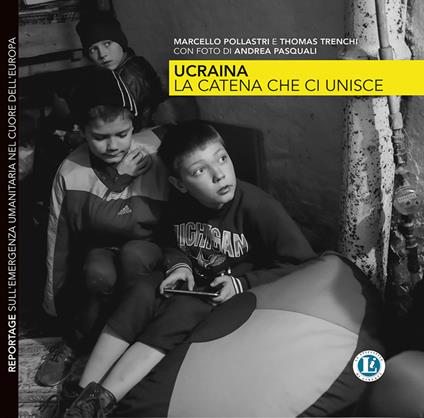 Ucraina la catena che ci unisce. Ediz. illustrata - Marcello Pollastri,Thomas Trenchi - copertina