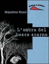 L' ombra del bosco scarno - Massimo Rossi - copertina