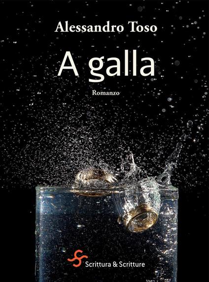 A galla - Alessandro Toso - copertina