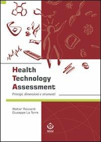 Health technology assessment. Principi, dimensioni e strumenti. Ediz. italiana - Walter Ricciardi,Giuseppe La Torre - copertina