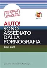 Aiuto! Sono assediato dalla pornografia