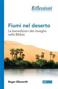 Fiumi nel deserto. Le benedizioni del risveglio nella Bibbia - Roger Ellsworth - ebook