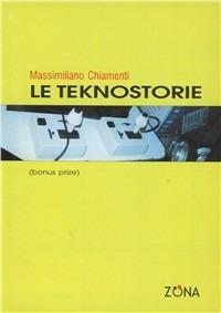 Le teknostorie - Massimiliano Chiamenti - copertina