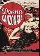 Donna canzonata. Indagine sconsolata e beffarda sulla donna in un secolo di canzoni italiane - Meri Lao - copertina