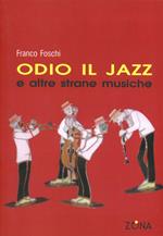 Odio il jazz e altre strane musiche