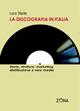 La discografia in Italia. Storia, struttura, marketing, distribuzione e new media - Luca Stante - copertina