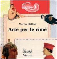 Arte per le rime. Ediz. illustrata - Marco Dallari - copertina