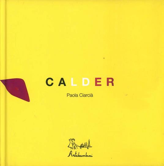 Calder. Ediz. illustrata - Paola Ciarcià - copertina