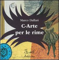 C-arte per le rime. Ediz. illustrata - Marco Dallari - copertina