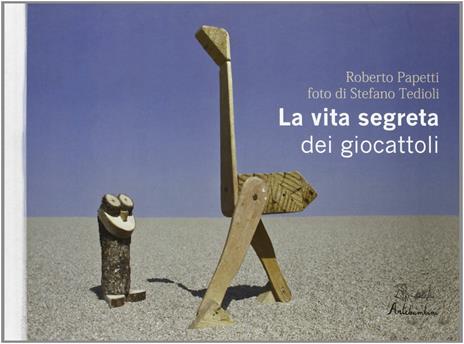 La vita segreta dei giocattoli - Roberto Papetti,Stefano Tedioli - 4
