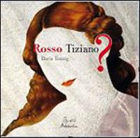 Rosso Tiziano? - Daria Tonzig - copertina