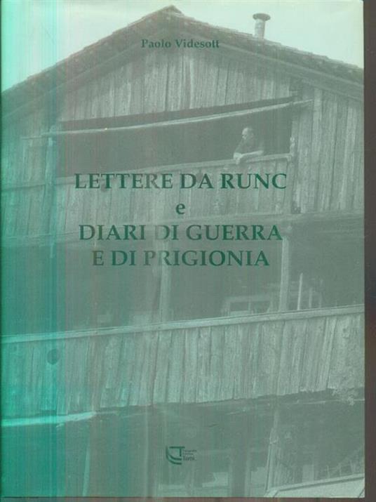 Lettere da Runc e diari di guerra e di prigionia - Paolo Videsott - 2
