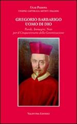 Gregorio Barbarigo uomo di Dio. Parole, immagini, note nel cinquecentenario della canonizzazione. Ediz. illustrata