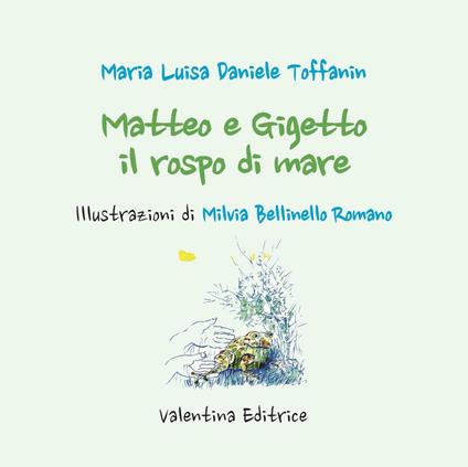 Matteo e Gigetto il rospo di mare - Maria Luisa Daniele Toffanin - copertina