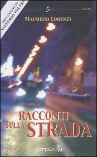 Racconti sulla strada - Maurizio Lorenzi - copertina