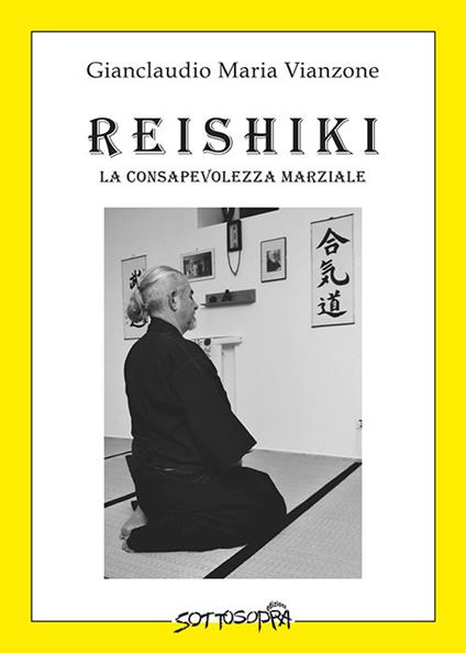 Reishiki. La consapevolezza marziale - Gianclaudio Vianzone - copertina