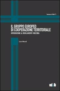 Il Gruppo europeo di cooperazione territoriale. Introduzione al Regolamento 1082/2006 - Laura Mascali - copertina