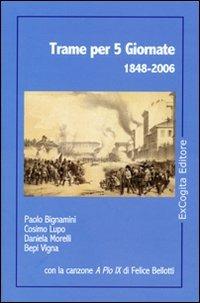 Trame per 5 giornate 1848-2006 - Paolo Bignamini,Daniela Morelli Bepi Vigna,Cosimo Lupo - copertina